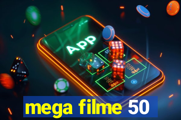 mega filme 50